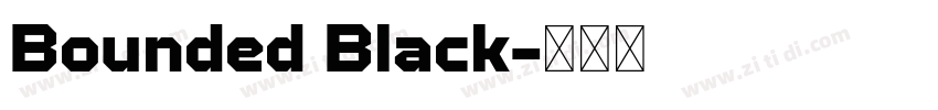 Bounded Black字体转换 Bounded Black字体转换